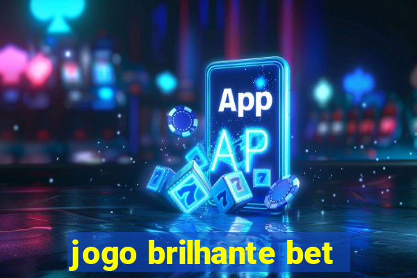 jogo brilhante bet